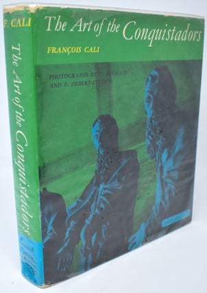 Item #128 The Art of the Conquistadors [Graham Greene's copy]. Francois Cali, Claude Arthaud,...