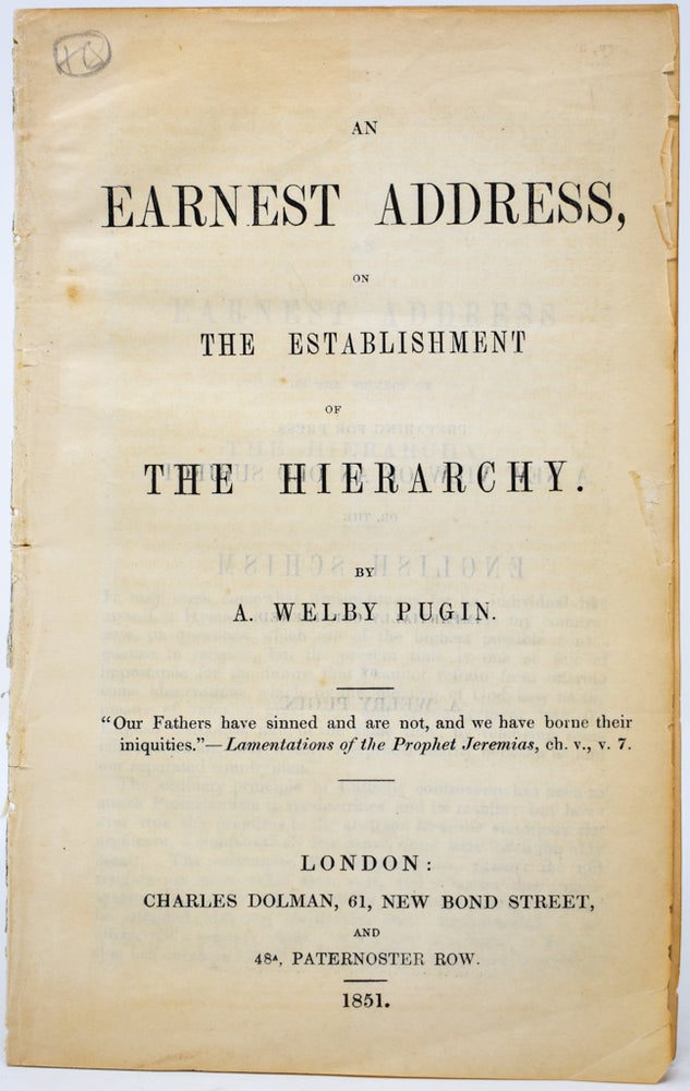 Item #157 An Earnest Address on the Establishment of the Hierarchy. A. Welby Pugin, ugustus, Northmore.
