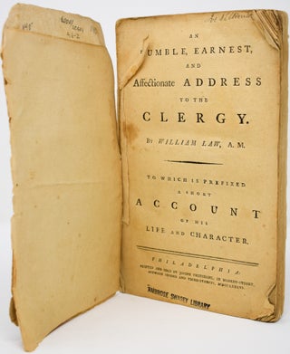 Item #165 An Humble, Earnest, and Affectionate address to the Clergy. by William Law, A.M. to...