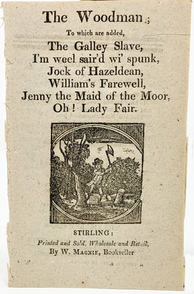 Item #170 The Woodman; To which are added, The Galley Slave, I'm well sair'd wi' spunk, Jock of...