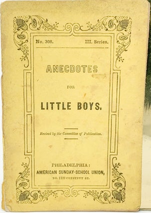 Item #176 Anecdotes for Little Boys. Anon