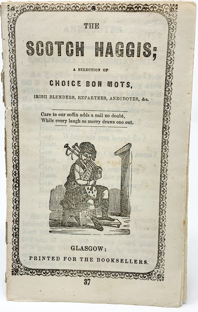 Item #181 The Scotch Haggis; a Selection of Choice Bon Mots, Irish Blunders, Repartees, Anecdotes, &c.