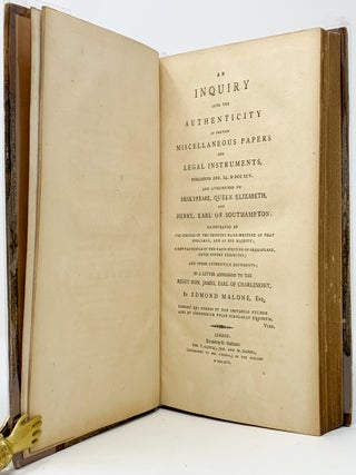 An Inquiry into the Authenticity of Certain Miscellaneous Papers and Legal Instruments . . . attributed to Shakspeare, Queen Elizabeth, and Henry, Earl of Southampton. . .