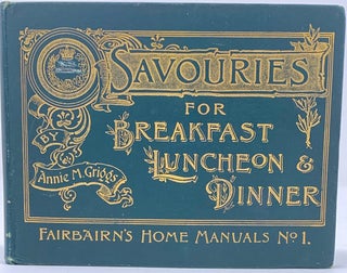 Item #209 Savouries for Breakfast, Luncheon & Dinner. Cookery, Household Books