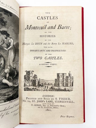 The Castles of Montreuil and Barre; or, The Histories of the Marquis La Brun and the Baron La Marche, the Late Inhabitants and Proprietors of the Two Castles. A Gothic Story