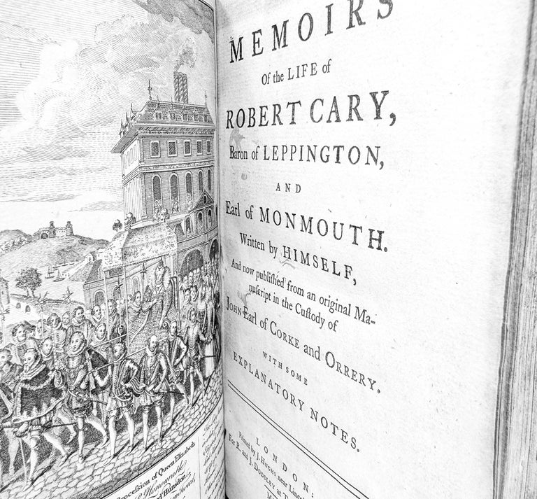 Item #273 Memoirs of the life of Robert Cary, Baron of Leppington, and Earl of Monmouth. Written by himself, and now published from an original manuscript in the custody of John, Earl of Corke and Orrery. With some explanatory notes. Robert Cary, Carey.