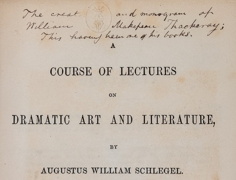 Item #281 A Course of Lectures on Dramatic Art and Literature. Thackeray’s copy, Augustus William Schlegel.