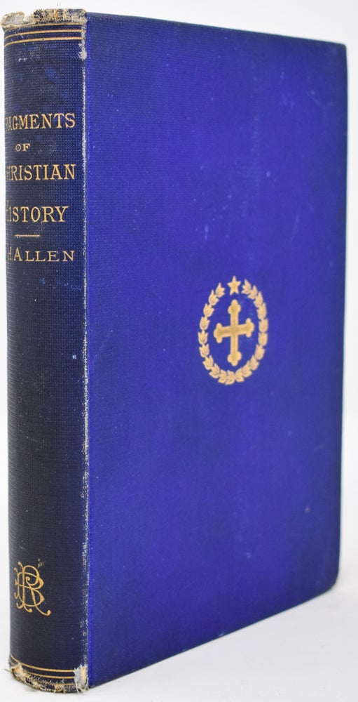 Item #30 Fragments Of Christian History [signed]. Joseph Henry Allen.