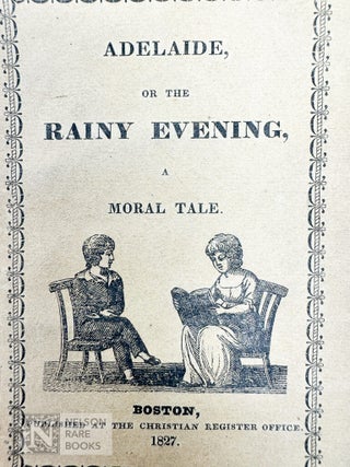 Adelaide, or, the Rainy Evening, a Moral Tale.