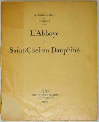 Item #89 L'abbaye De Saint-Chef En Dauphiné [Gothic Architecture]. Mathieu Varille, Dr....